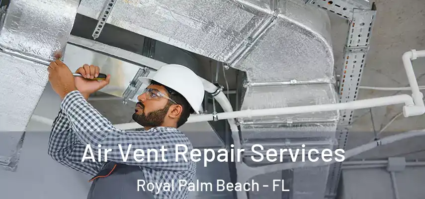  Air Vent Repair Services Royal Palm Beach - FL