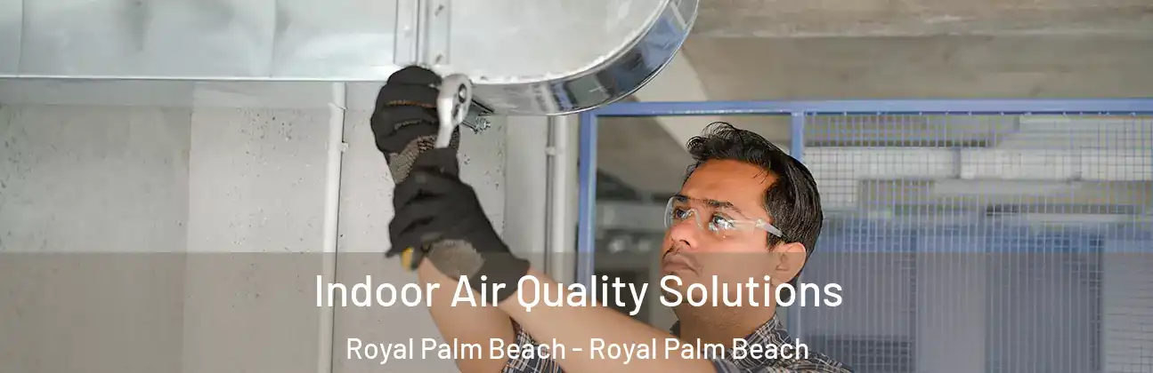  Indoor Air Quality Solutions Royal Palm Beach - Royal Palm Beach