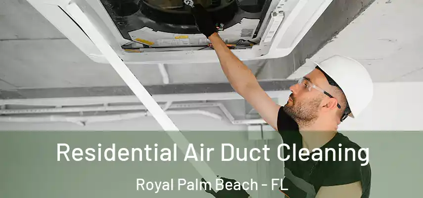  Residential Air Duct Cleaning Royal Palm Beach - FL